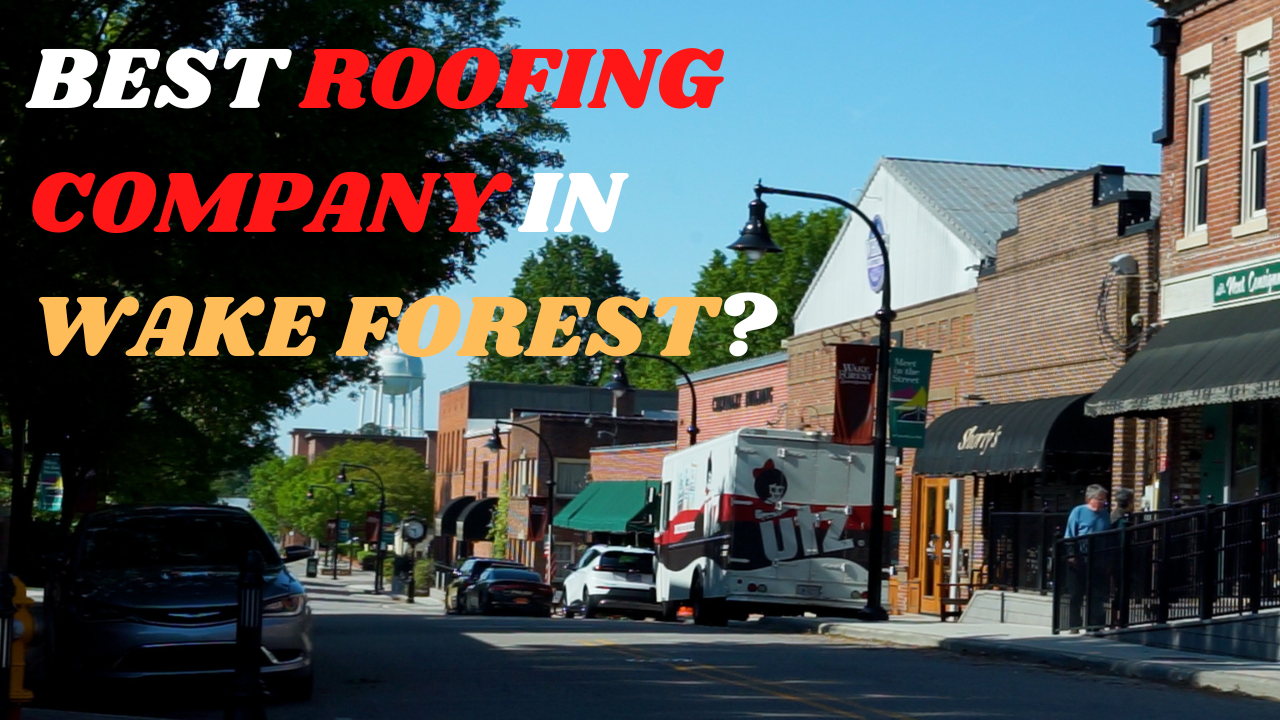 Best Roofing Companies in Wake Forest, NC