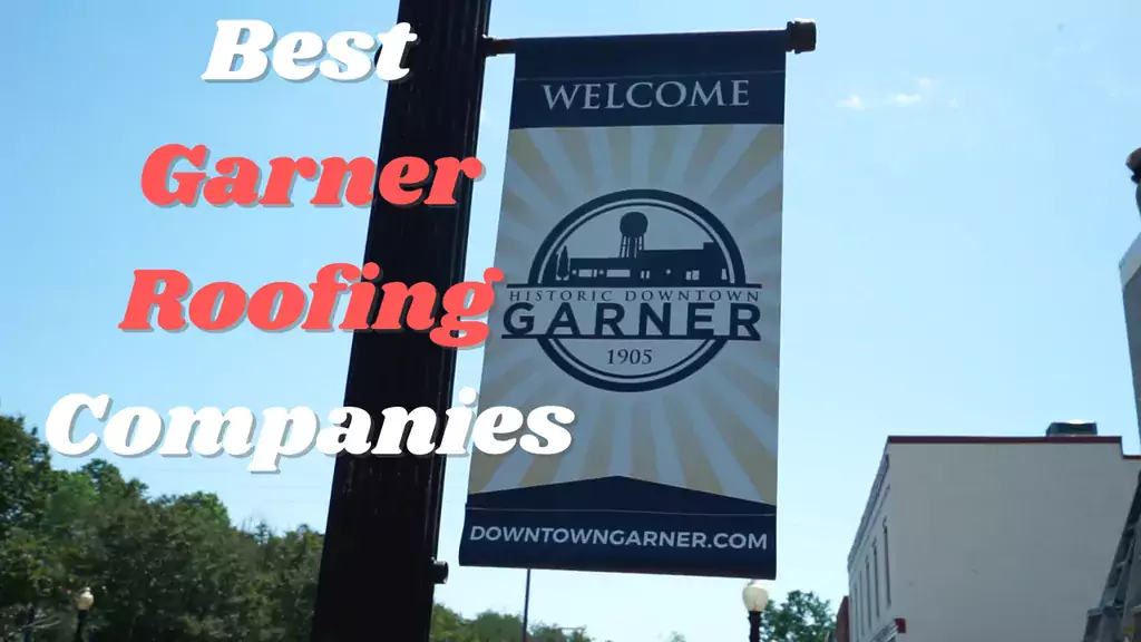 Best Garner NC Roofing Companies (Updated March 2023)